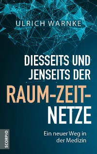 Cover Diesseits und jenseits der Raum-Zeit-Netze