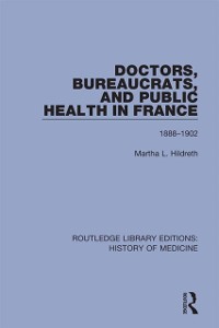 Cover Doctors, Bureaucrats, and Public Health in France