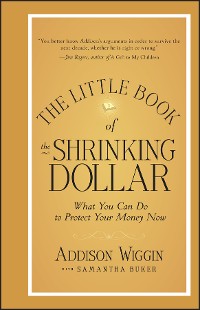 Cover The Little Book of the Shrinking Dollar