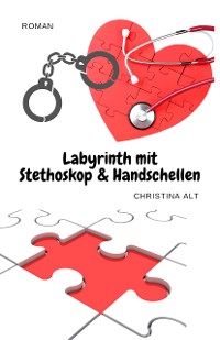 Cover Labyrinth mit Stethoskop & Handschellen