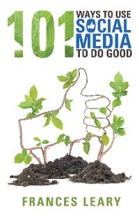Cover 101 Ways to Use Social Media to Do Good