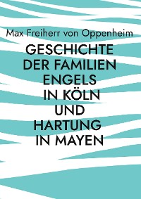 Cover Geschichte der Familien Engels in Köln und Hartung in Mayen