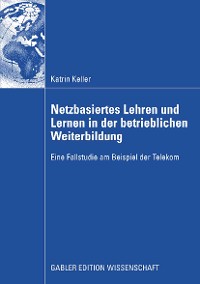 Cover Netzbasiertes Lehren und Lernen in der betrieblichen Weiterbildung