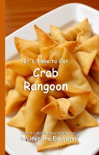 Cover It's Time to Eat Crab Rangoon