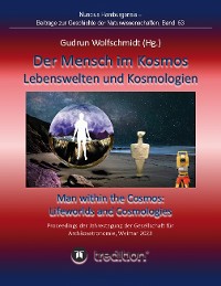 Cover Der Mensch im Kosmos: Lebenswelten und Kosmologien. Man within the Cosmos: Lifeworlds and Cosmologies.