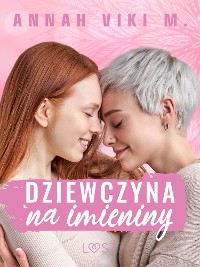 Cover Dziewczyna na imieniny – lesbijskie opowiadanie erotyczne