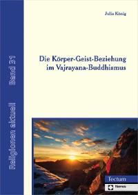 Cover Die Körper-Geist-Beziehung im Vajrayana-Buddhismus