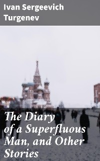 Cover The Diary of a Superfluous Man, and Other Stories