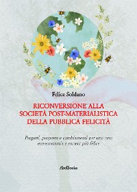 Cover Riconversione alla società post-materialistica della pubblica felicità