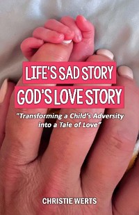 Cover Life's Sad Story, God's Love Story