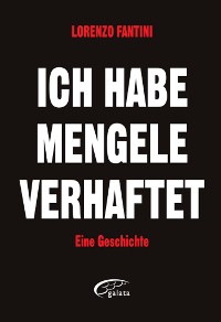 Cover Ich habe Mengele verhaftet