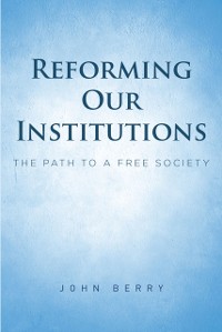 Cover Reforming Our Institutions