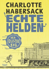 Cover Echte Helden - Der Geisterzug