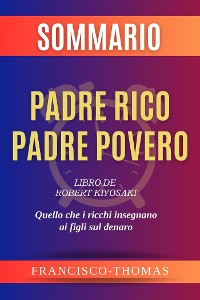 Cover Sommario Padre Ricco Padre Povero - Robert Kiyosaki