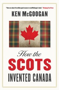 Cover How The Scots Invented Canada