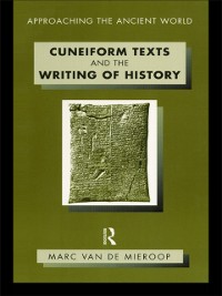 Cover Cuneiform Texts and the Writing of History