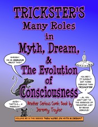 Cover Trickster's Many Roles in Myth, Dream, & the Evolution of Consciousness