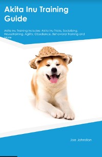 Cover Akita Inu Training Guide  Akita Inu Training Includes