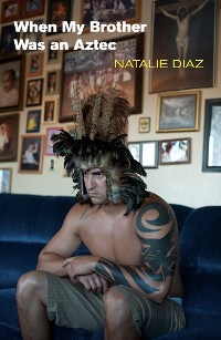 Cover When My Brother Was an Aztec