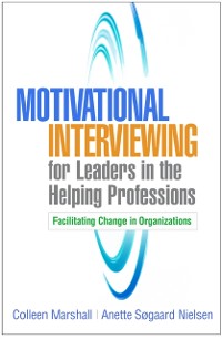 Cover Motivational Interviewing for Leaders in the Helping Professions