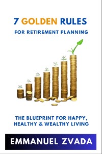 Cover 7 Golden Rules For Retirement Planning