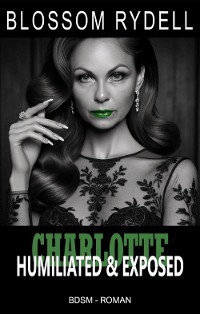 Cover Charlotte - Humiliated & Exposed