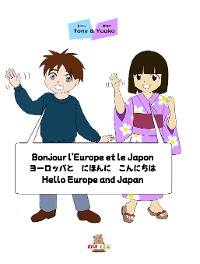 Cover Bonjour l'Europe et le Japon/ Hello Europe and Japan / Yoroppa to Nihon ni konnichiwa