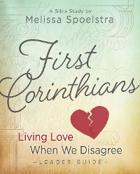 Cover First Corinthians - Women's Bible Study Leader Guide