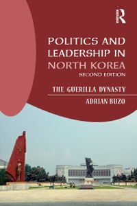 Cover Politics and Leadership in North Korea