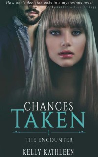 Cover The Encounter: Chances Taken- A Romantic Action Trilogy