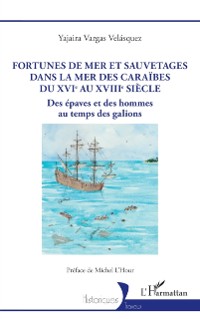 Cover Fortunes de mer et sauvetages dans la mer des Caraibes du XVIe au XVIIIe siecle