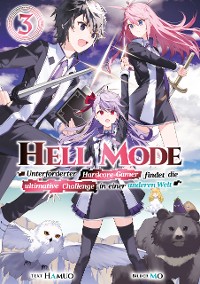 Cover Hell Mode: Unterforderter Hardcore-Gamer findet die ultimative Challenge in einer anderen Welt (Light Novel): Band 3