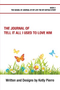 Cover The Journal of Tell It All I Used to Love Him