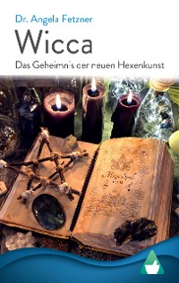 Cover Wicca - Das Geheimnis der neuen Hexenkunst