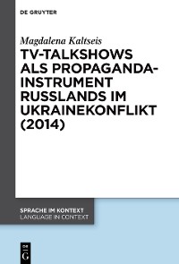 Cover TV-Talkshows als Propagandainstrument Russlands im Ukrainekonflikt (2014)