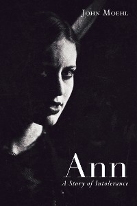 Cover Ann: A Story of Intolerance