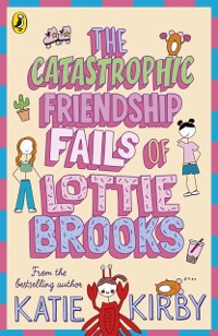 Cover The Catastrophic Friendship Fails of Lottie Brooks