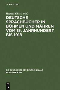 Cover Deutsche Sprachbücher in Böhmen und Mähren vom 15. Jahrhundert bis 1918