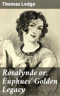 Cover Rosalynde or, Euphues' Golden Legacy