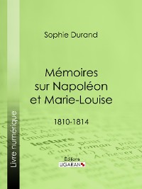 Cover Mémoires sur Napoléon et Marie-Louise