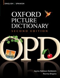 Cover Oxford Picture Dictionary English-Spanish Edition: Bilingual Dictionary for Spanish-speaking teenage and adult students of English.