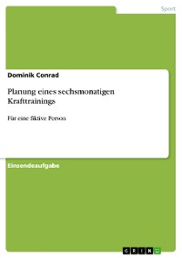 Cover Planung eines sechsmonatigen Krafttrainings