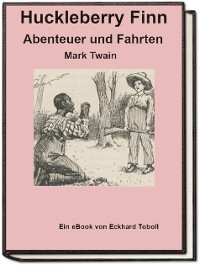 Cover Huckleberry Finn - Abenteuer und Fahrten