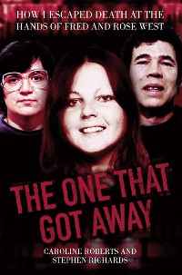 Cover The One That Got Away - My Life Living with Fred and Rose West