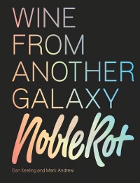 Cover Noble Rot Book: Wine from Another Galaxy