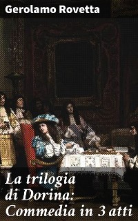 Cover La trilogia di Dorina: Commedia in 3 atti