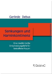 Cover Senkungen und Harninkontinenz. Eine medizinische Entscheidungshilfe für betroffene Frauen