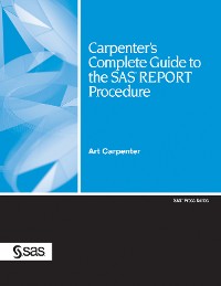 Cover Carpenter's Complete Guide to the SAS REPORT Procedure