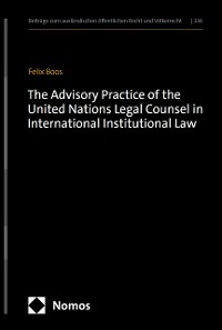 Cover The Advisory Practice of the United Nations Legal Counsel in International Institutional Law