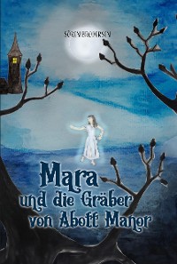 Cover Mara und die Gräber von Abott Manor